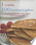 1 Masa, 100 Tortitas y Gofres