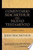 1 Pedro a Judas: Comentario MacArthur del Nuevo Testamento