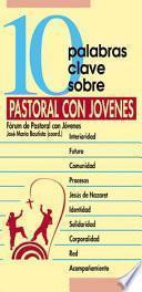 10 palabras clave sobre pastoral con jóvenes