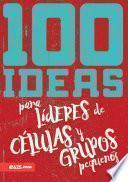 100 ideas para Líderes de Grupos Pequeños – e625