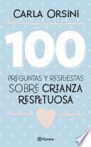 100 preguntas y respuestas sobre crianza respetuosa