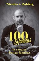 100 Recetas con la canasta básica familiar