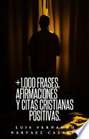 +1000 Frases, Afirmaciones y Citas Cristianas Positivas