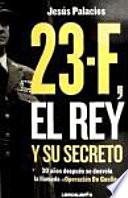 23-F, el rey y su secreto