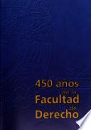 450 años de la facultad de derecho