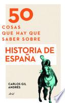 50 cosas que hay que saber sobre Historia de España