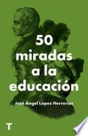 50 miradas a la educación