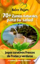 70+ Zumos naturales para su salud