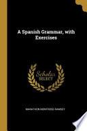 A Spanish Grammar, with Exercises