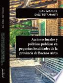 Acciones locales y políticas públicas en pequeñas localidades de la provincia de Buenos Aires