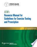 ACSM's Resource Manual for Guidelines for Exercise Testing and Prescription