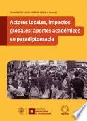 Actores locales, impactos globales: aportes académicos en paradiplomacia