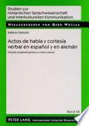 Actos de habla y cortesía verbal en español y en alemán