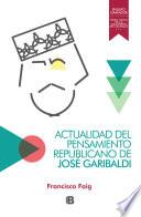 Actualidad del pensamiento republicano de José Garibaldi