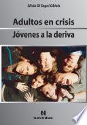 Adultos en crisis. Jóvenes a la deriva