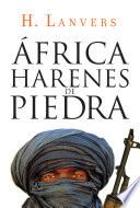 África. Harenes de piedra (Serie África)