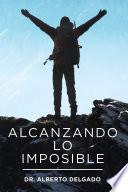 Alcanzando Lo Imposible