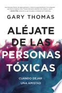 Aléjate de las personas tóxicas