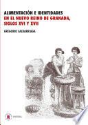 Alimentación e identidades en el Nuevo Reino de Granada, siglos XVI y XVII