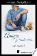 Amigos y nada más (Serie Amigos 5)