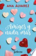 Amigos y nada más (Serie Amigos 5)