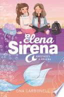 Amistades a prueba (Serie Elena Sirena 2)