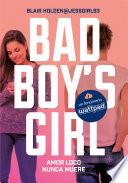 Amor loco nunca muere (Bad Boy's Girl 3)