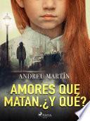 Amores que matan, ¿y qué?