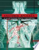 Anatomía aplicada a la actividad física y deportiva