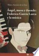 Ángel, musa y duende : Federico García Lorca y la música