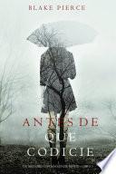 Antes de que Codicie (Un Misterio con Mackenzie White—Libro 3)