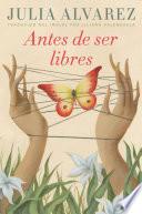 Antes de ser libres