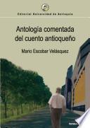 Antología comentada del cuento antioqueño