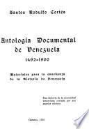 Antología documental de Venezuela, 1492-1900