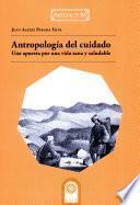 Antropología del cuidado: una apuesta por una vida sana y saludable