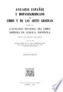 Anuario español e hispoamericano del libro y de las artes grʹaficas con el Catalogo mundial del libra impresso en lengua española