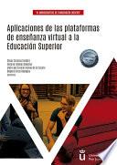 Aplicaciones de las plataformas de enseñanza virtual a la Educación Superior