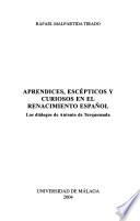 Aprendices, escépticos y curiosos en el Renacimiento español