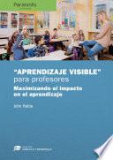 Aprendizaje visible para profesores. Colección: Didáctica y Desarrollo