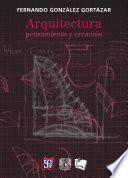 Arquitectura: pensamiento y creación