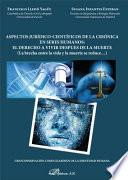 Aspectos jurídico-científicos de la criónica en seres humanos: el derecho a vivir después de la muerte.La brecha entre la vida y la muerte se reduce...