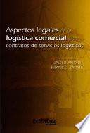 Aspectos legales de la logística comercial y los contratos de servicios logísticos