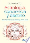 ASTROLOGIA, CONCIENCIA Y DESTINO