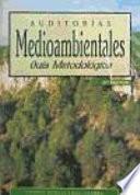 Auditorías medioambientales. Guía metodológica