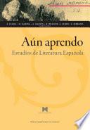 Aún aprendo. Estudios de Literatura Española