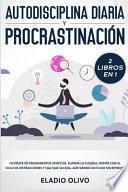 Autodisciplina Diaria Y Procrastinación 2 Libros En 1