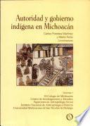 Autoridad y gobierno indígena en Michoacán