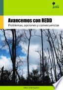 Avancemos con REDD : problemas, opciones y consecuencias