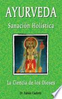 Ayurveda, sanacion holistica / Ayurveda, Holistic Healing