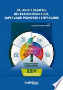 Balance y desafíos del estado regulador, supervisor, promotor y empresario. Tomo II